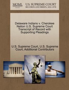 Paperback Delaware Indians V. Cherokee Nation U.S. Supreme Court Transcript of Record with Supporting Pleadings Book