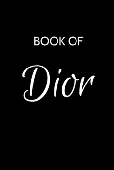 Paperback Book of Dior: A Gratitude Journal Notebook for Women or Girls with the name Dior - Beautiful Elegant Bold & Personalized - An Apprec Book