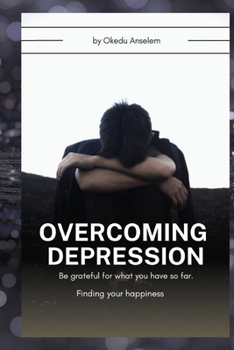 Paperback Overcoming Depression: Finding Your Happiness Book