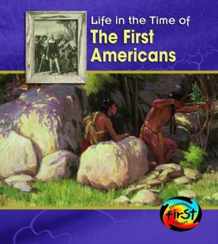 The First Americans - Book  of the Life in the Time of . . .