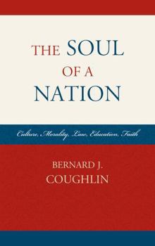 The Soul of a Nation: Culture, Morality, Law, Education, Faith