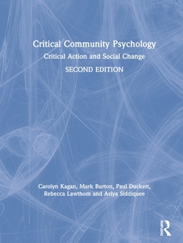 Hardcover Critical Community Psychology: Critical Action and Social Change Book