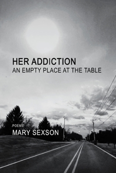 Paperback Her Addiction, An Empty Place at the Table Book