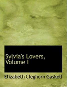 Paperback Sylvia's Lovers, Volume I [Large Print] Book