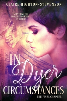 In Dyer Circumstances: The Final Chapter - Book #2 of the Ren Dyer