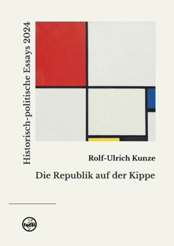 Paperback Die Republik auf der Kippe: Historisch-politische Essays 2024 [German] Book