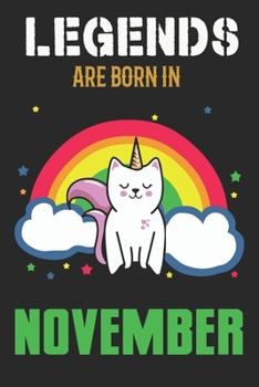 Legends Are Born in November : Blank Line Notebook Journal for the Lovers of Their Legendary Cat Unicorns Born in November