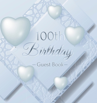 Hardcover 100th Birthday Guest Book: Keepsake Gift for Men and Women Turning 100 - Hardback with Funny Ice Sheet-Frozen Cover Themed Decorations & Supplies Book