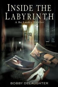 Paperback Inside the Labyrinth: A Bo Landry Thriller Book