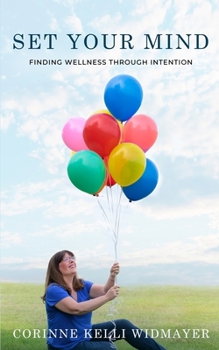 Paperback Set Your Mind: Finding Wellness Through Intention Book