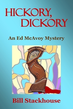 Hickory, Dickory - Book #2 of the Ed McAvoy Mystery