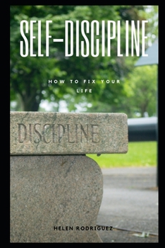 Paperback Self-Discipline: How to Fix Your Life Book