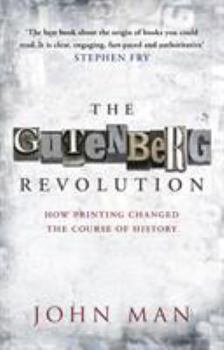 Paperback The Gutenberg Revolution: The Story of a Genius and an Invention That Changed the World Book