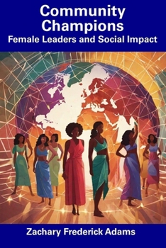 Community Champions: Female Leaders and Social Impact