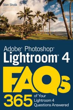 Paperback Adobe Photoshop Lightroom 4 FAQs: 365 of Your Lightroom 4 Questions Answered Book