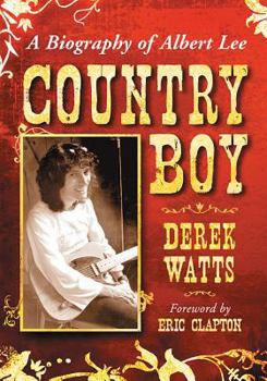 Paperback Country Boy: A Biography of Albert Lee Book