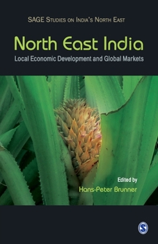 Paperback North East India: Local Economic Development and Global Markets Book