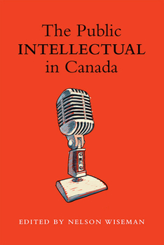 Hardcover The Public Intellectual in Canada Book