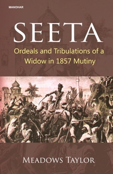 Hardcover Seeta: Ordeals and Tribulations of a Widow in 1857 Mutiny Book