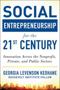 Hardcover Social Entrepreneurship for the 21st Century: Innovation Across the Nonprofit, Private, and Public Sectors Book