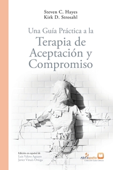 Paperback Una Guía Práctica a la Terapia de Aceptación y Compromiso [Spanish] Book
