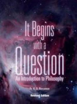 Paperback It Begins with a Question: An Introduction to Philosophy (Revised Edition) Book