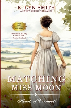 Matching Miss Moon: A Sweet Regency Romance - Book #2 of the Hearts of Cornwall