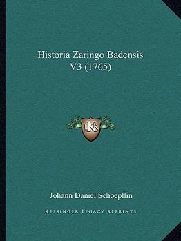 Paperback Historia Zaringo Badensis V3 (1765) [Latin] Book