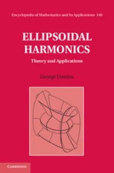 Ellipsoidal Harmonics: Theory and Applications - Book #146 of the Encyclopedia of Mathematics and its Applications