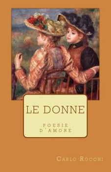 Paperback Le donne: Poesie d'amore [Italian] Book