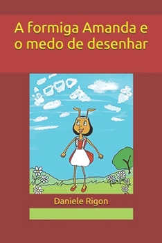 Paperback A formiga Amanda e o medo de desenhar [Portuguese] Book