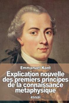 Paperback Explication nouvelle des premiers principes de la connaissance métaphysique [French] Book