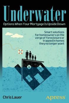 Paperback Underwater: Options When Your Mortgage Is Upside Down Book