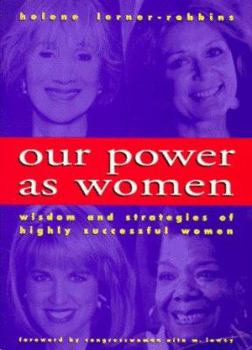 Paperback Our Power as Women: The Wisdom and Strategies of Highly Successful Women Book