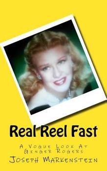 Paperback Real Reel Fast: A Vogue Look At Ginger Rogers Book