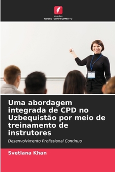 Paperback Uma abordagem integrada de CPD no Uzbequistão por meio de treinamento de instrutores [Portuguese] Book