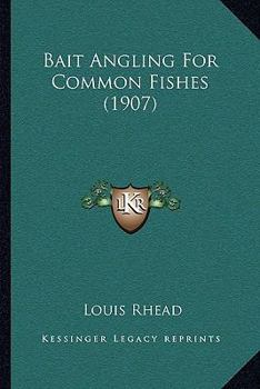 Paperback Bait Angling For Common Fishes (1907) Book