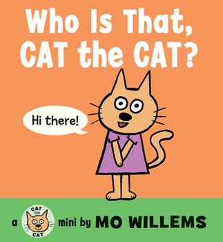 Cat the Cat, Who Is That? (A Cat the Cat Book) - Book #1 of the Cat the Cat