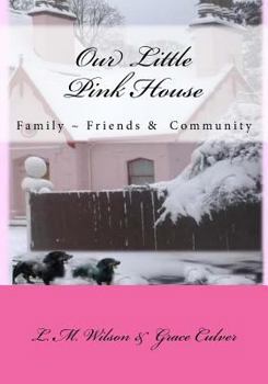 The Little Pink House: Family, Friends and Community
