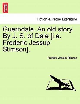 Paperback Guerndale. an Old Story. by J. S. of Dale [I.E. Frederic Jessup Stimson]. Book