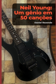 Paperback Neil Young: um gênio em 50 canções [Portuguese] Book
