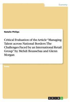 Paperback Critical Evaluation of the Article Managing Talent across National Borders: The Challenges Faced by an International Retail Group by Mehdi Boussebaa a Book