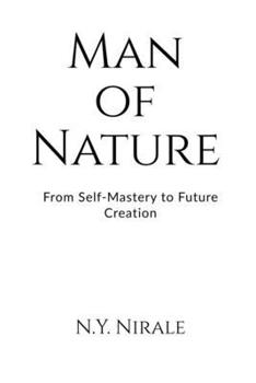 Man of Nature: From Self-Mastery to Future Creation