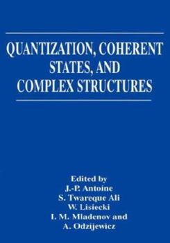 Hardcover Quantization, Coherent States, and Complex Structures Book