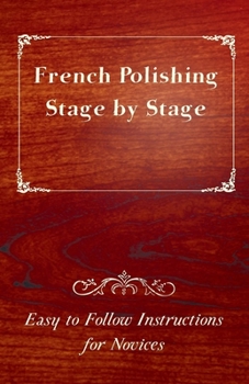 Paperback French Polishing Stage by Stage - Easy to Follow Instructions for Novices Book