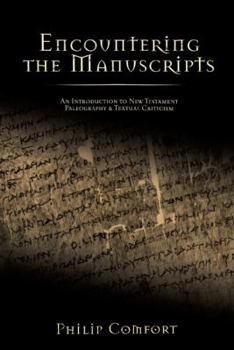 Hardcover Encountering the Manuscripts: An Introduction to New Testament Paleography and Textual Criticism Book