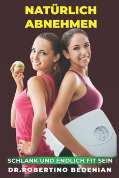 Paperback Natuerlich Abnehmen, Schlank Und Endlich Fit Sein [German] Book
