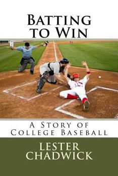 Paperback Batting to Win: A Story of College Baseball Book