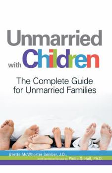 Paperback Unmarried with Children: The Complete Guide for Unmarried Families Book