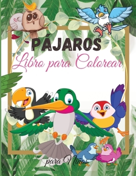 Pájaros Libro para colorear para Niños: Para niños pequeños, preescolares, niños y niñas 2-4 años - 4-8 años